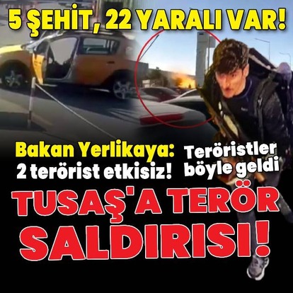  TUSAŞ'a terör saldırısı!