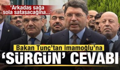 Bakan Tunç’tan İmamoğlu’na tepki! ‘Sürgün’ iddiasına cevap!