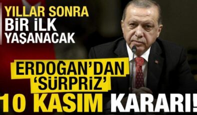 Başkan Erdoğan’dan sürpriz ’10 Kasım’ kararı!