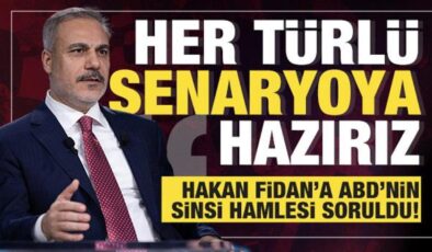 Hakan Fidan sinsi oyuna dikkat çekti: Türkiye her türlü senaryoya hazır