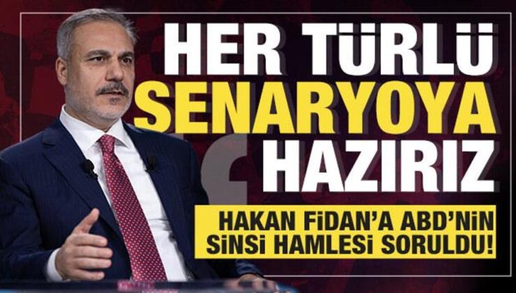 Hakan Fidan sinsi oyuna dikkat çekti: Türkiye her türlü senaryoya hazır