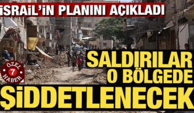 İsrail’in planını açıkladı! O bölgede saldırılar şiddetlenecek