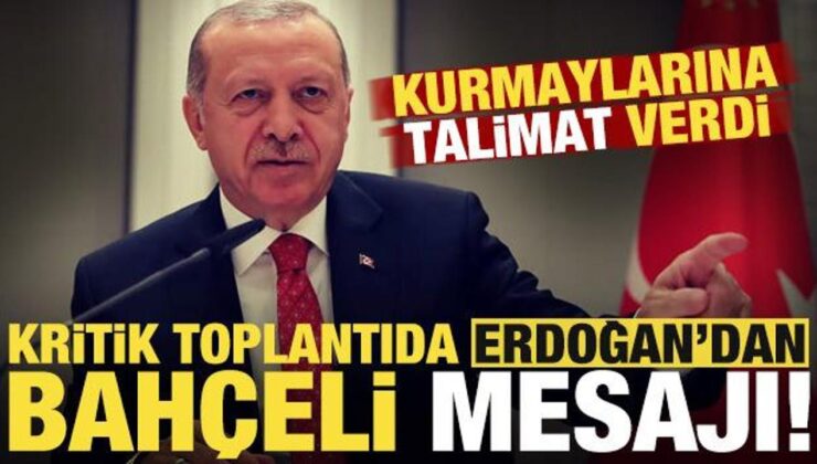 Kritik toplantıda Erdoğan’dan ‘Bahçeli’ mesajı! Kurmaylarına talimat verdi…