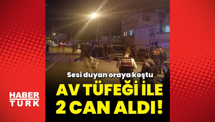 Mersin'de dehşet: Av tüfeğiyle iki can aldı! – Son dakika haberleri