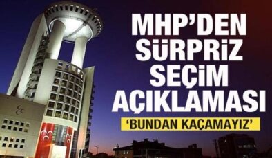 MHP’den son dakika seçim açıklaması: Bundan kaçamayız