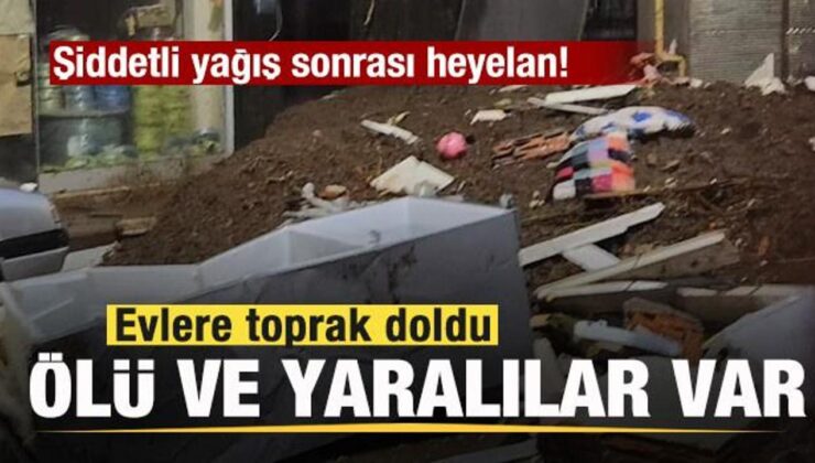 Rize’de heyelan! Evlere toprak doldu! Ölü ve yaralılar var