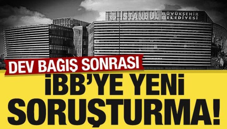 Son dakika: İBB’ye yeni soruşturma! 250 milyon TL almışlar