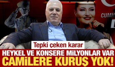 Tepki çeken karar: Heykel ve konsere milyonlar var, camilere kuruş yok!