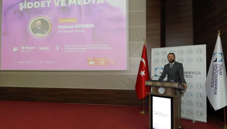 Tokat Gaziosmanpaşa Üniversitesi’nde ‘Kadına Yönelik Şiddet ve Medya’ Konferansı Düzenlendi