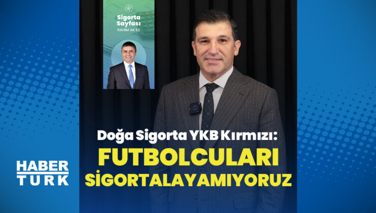 Uluslararası sigorta sistemi Türk futbolcuları sigortalamak istemiyor – Sigorta Haberleri