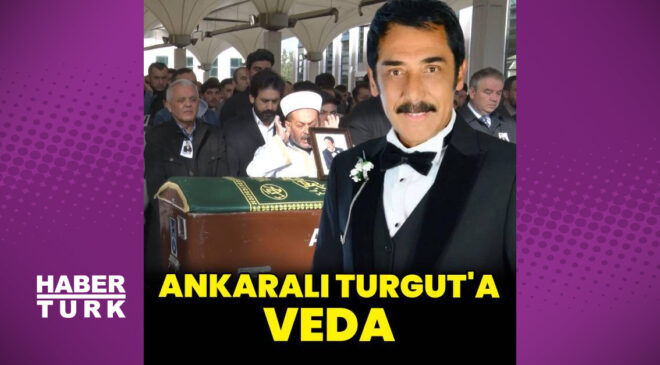 Ankaralı Turgut'a veda