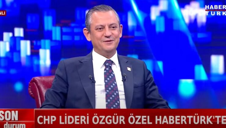 CHP Genel Başkanı Özgür Özel'den Habertürk'e açıklamalar – Son Dakika Haberleri | Son dakika haberleri