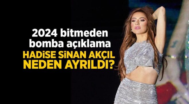 SON DAKİKA MAGAZİN HABERLERİ: Hadise 2024 bitmeden bombayı patlattı! Sinan Akçıl’dan yanıt gecikmedi